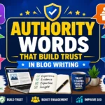 Authority words that build trust in blog writing